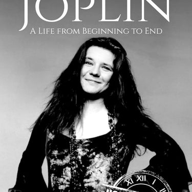 Janis Joplin: A Life from Beginning to End