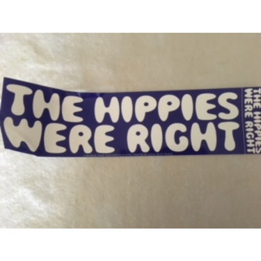 Bumper Sticker - Hippies were Right Bumper Sticker GR502